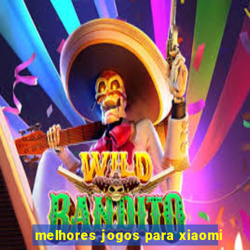 melhores jogos para xiaomi